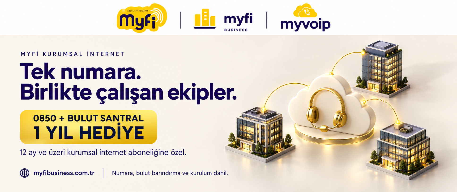 Tek numara altında birlikte çalışan ekipler: MyFi kurumsal internet aboneliğine bir yıl 0850 ve bulut santral hediyesi